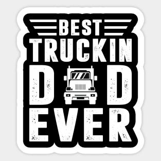 Best Truckin Dad Ever Trucker Shirt Funny Truck Driver Men Sticker